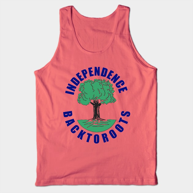 Independence back to roots gift Tank Top by Maan85Haitham